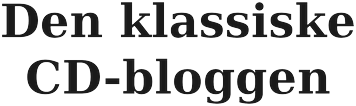 Den Klassiske CD Bloggen