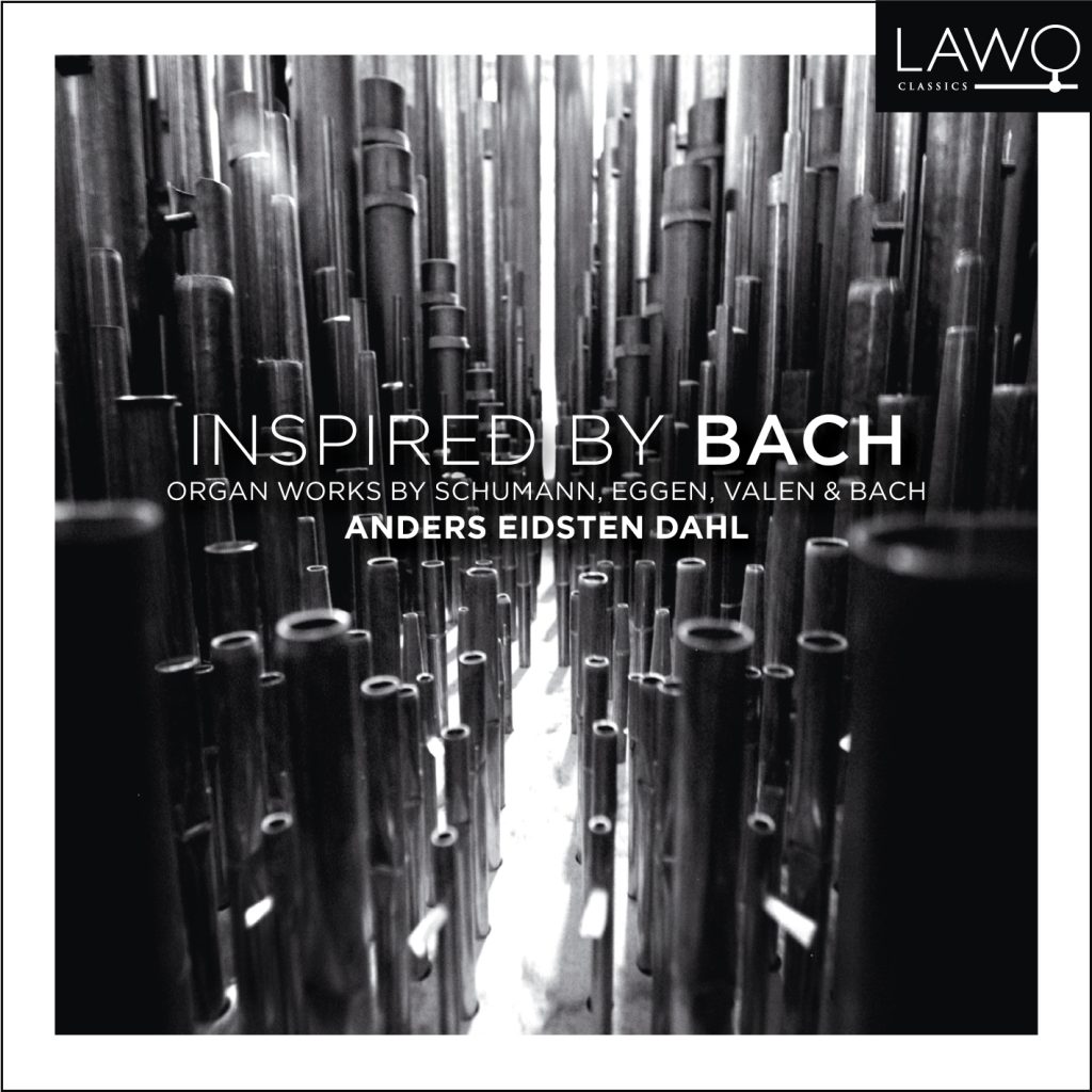 Inspired by Bach – Organ works by Schumann, Eggen, Valen & Bach
