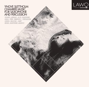 Yngve Slettholm: Chamber Music For Saxophone And Percussion