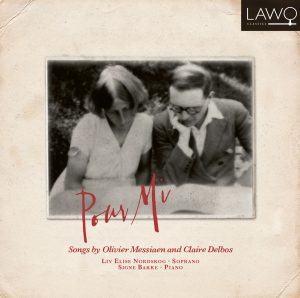 Pour Mi – Songs by Olivier Messiaen and Claire Delbos