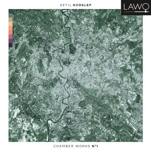 Ketil Hvoslef Chamber Works No. I