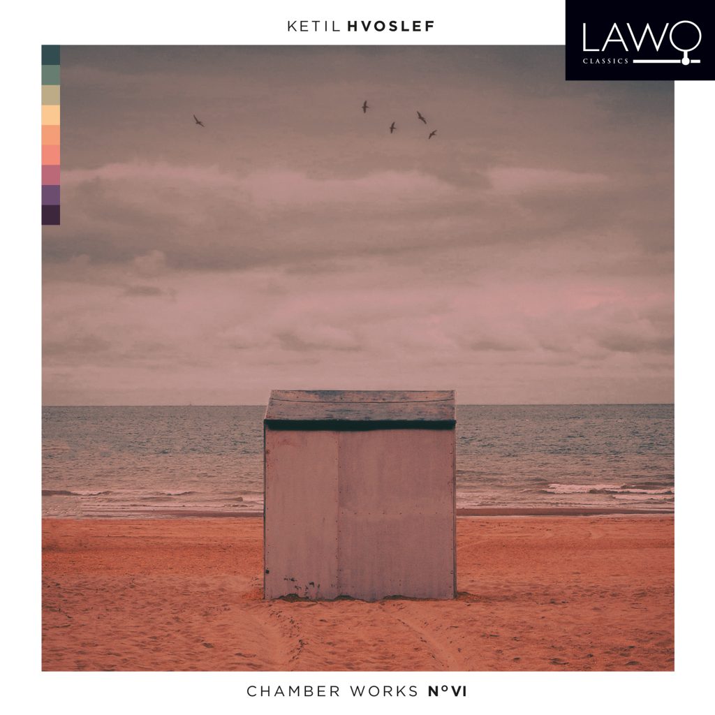 Ketil Hvoslef Chamber Works No. VI