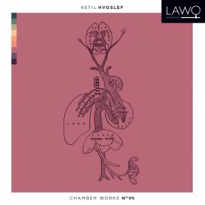 Ketil Hvoslef Chamber Works No. VII