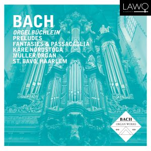 Bach: Orgelbüchlein, Preludes, Fantasies & Passacaglia – Müller Organ St. Bavo Haarlem