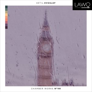 Ketil Hvoslef Chamber Works No. VIII