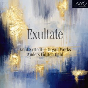 Exultate – Knut Nystedt Organ Works