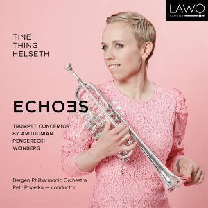 Echoes: Trumpet concertos by Arutiunian, Penderecki and Weinberg