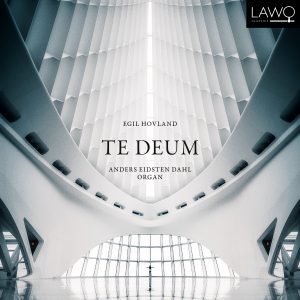 Te Deum – Egil Hovland Organ Works
