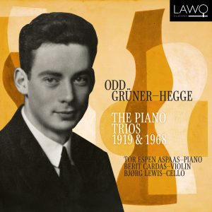 Odd Grüner-Hegge: The Piano Trios 1919 & 1968