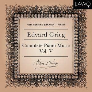Edvard Grieg: Complete Piano Music, Vol. 5
