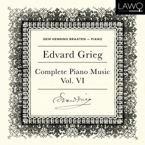 Edvard Grieg: Complete Piano Music, Vol. 6