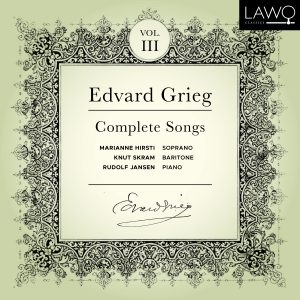 Edvard Grieg: Complete Songs, Vol. 3